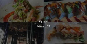 Photo of Sushi in Folsom, CA