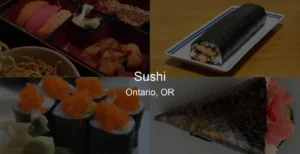 Photo of Sushi in Ontario, OR