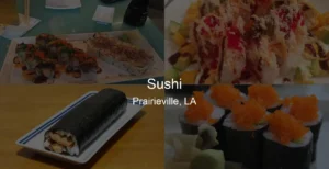 Photo of Sushi in Prairieville, LA