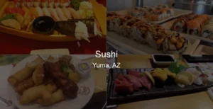 Photo of Sushi in Yuma, AZ